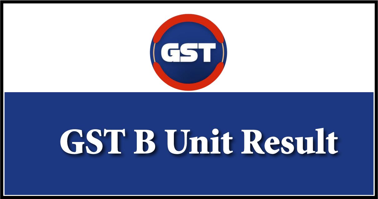 GST B Unit Result